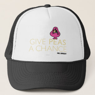 Mr. Greedy Give Peas A Chance Trucker Hat