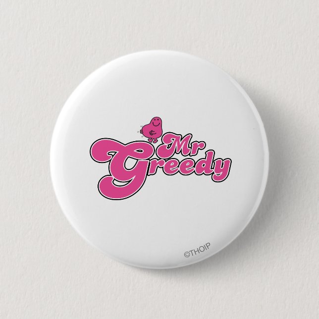 Mr. Greedy | Pink Lettering 6 Cm Round Badge (Front)