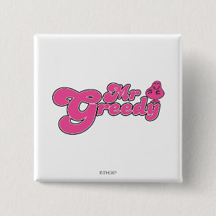 Mr. Greedy Standing Around 15 Cm Square Badge