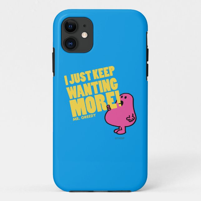 Mr. Greedy Wants More Case-Mate iPhone Case (Back)
