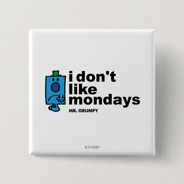 Mr. Grumpy Does Not Like Monday 15 Cm Square Badge (Front)