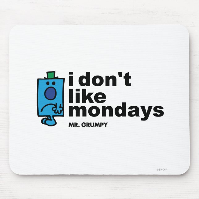 Mr. Grumpy Does Not Like Monday Mouse Pad (Front)