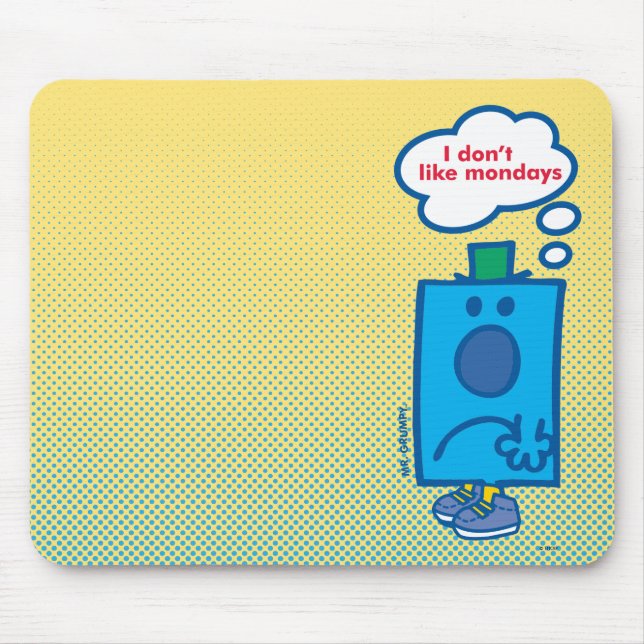 Mr Grumpy | I Don't Like Mondays Thought Bubble Mouse Pad (Front)
