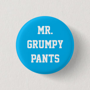 Mr. Grumpy Pants Button