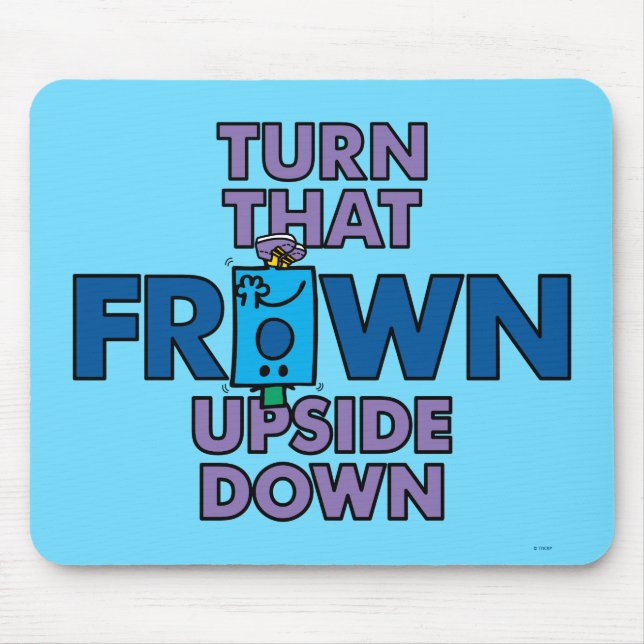 Mr Grumpy | Turn That Frown Upside Down Mouse Pad (Front)