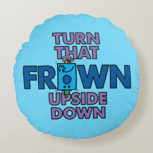 Mr Grumpy   Turn That Frown Upside Down Round Cushion
