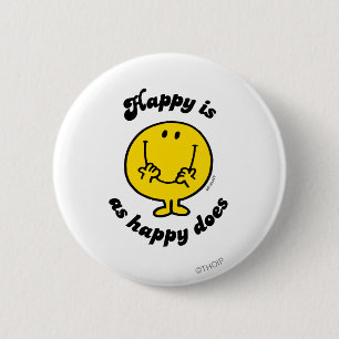 Mr. Happy Happy Is As Happy Does 6 Cm Round Badge