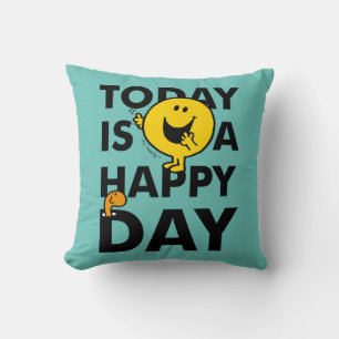 Mr. Happy   Today is a Happy Day Cushion