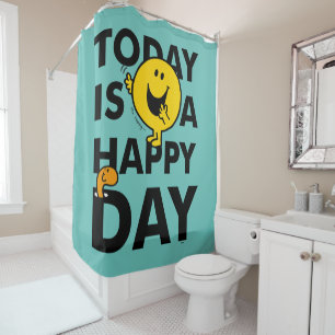 Mr. Happy   Today is a Happy Day Shower Curtain