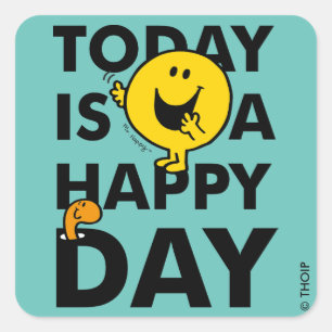 Mr. Happy   Today is a Happy Day Square Sticker