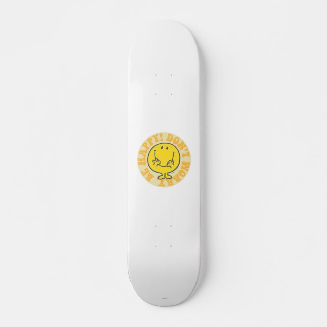 Mr. Happy's Happy Motto Skateboard (Front)
