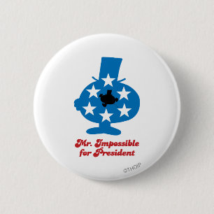 Mr. Impossible For President 6 Cm Round Badge