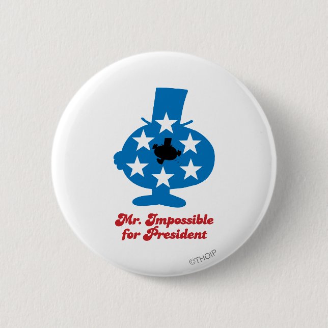 Mr. Impossible For President 6 Cm Round Badge (Front)