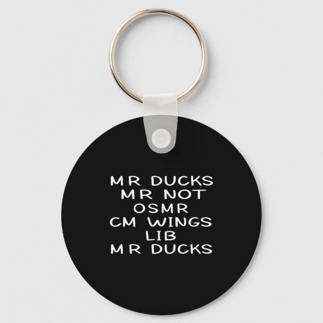 Mr M R Ducks T, Funny Duck Lover, Waterfowl Quote  Key Ring (Front)