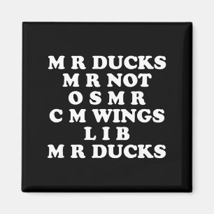 Mr M R Ducks T, Funny Duck Lover, Waterfowl Quote  Magnet