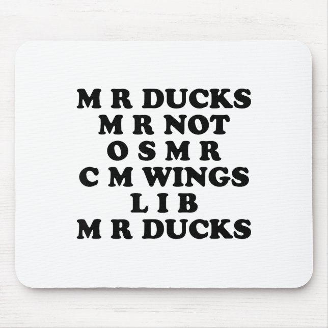 Mr M R Ducks T, Funny Duck Lover, Waterfowl Quote  Mouse Pad (Front)