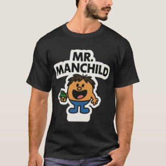 Mr Manchild Character Funny Relationship Relatable T-Shirt