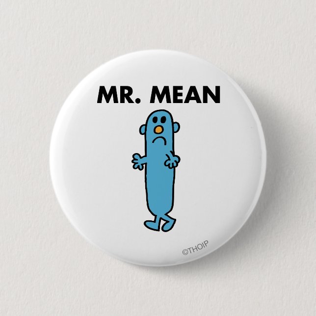 Mr. Mean | Classic Pose 6 Cm Round Badge (Front)