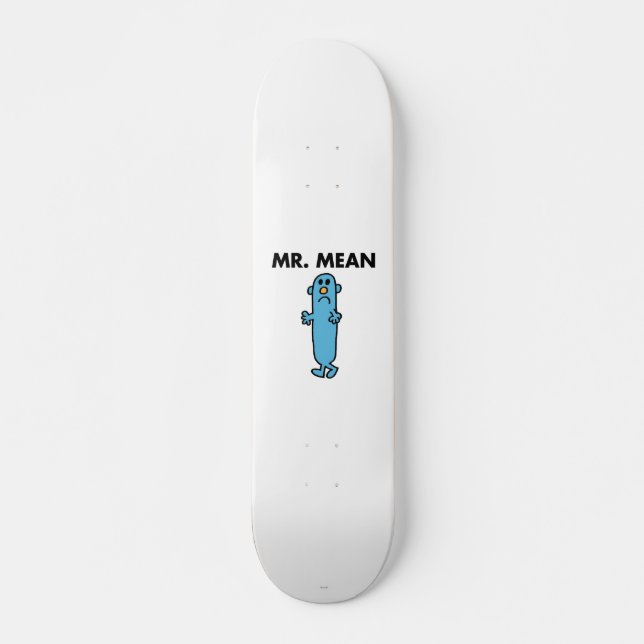 Mr. Mean | Classic Pose Skateboard (Front)