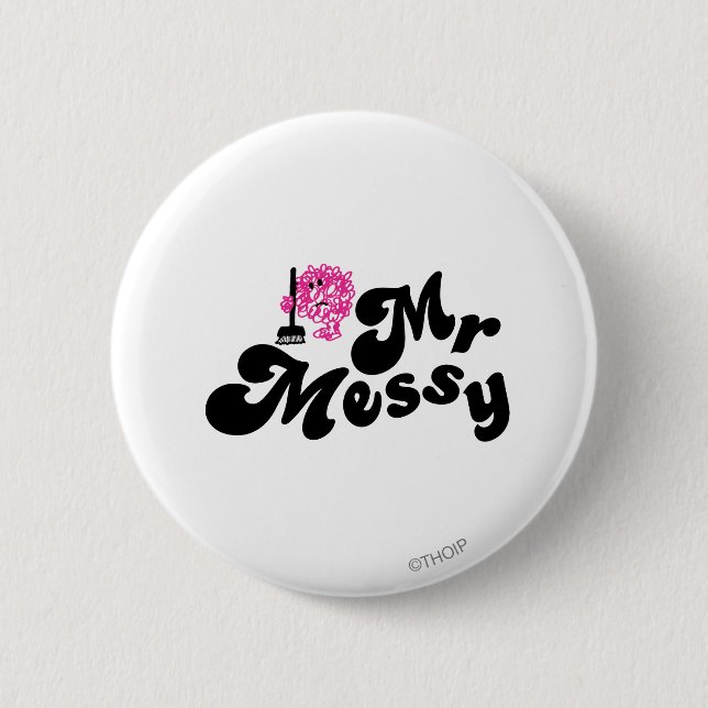 Mr. Messy | Cleaning With Broom 6 Cm Round Badge (Front)