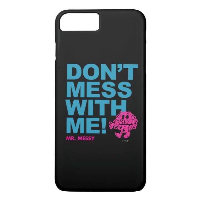 Mr. Messy | Don’t Mess With Me Case-Mate iPhone Case (Back)