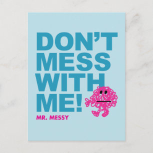 Mr. Messy   Don’t Mess With Me Postcard