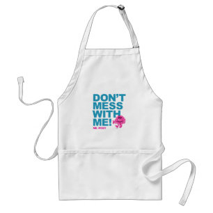 Mr. Messy   Don’t Mess With Me Standard Apron