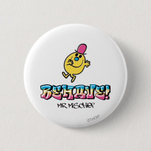 Mr. Mischief Behave 6 Cm Round Badge