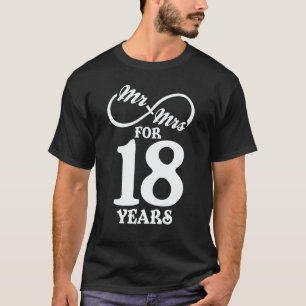 Mr. & Mrs. For 18 Years 1st Wedding Anniversary T-Shirt
