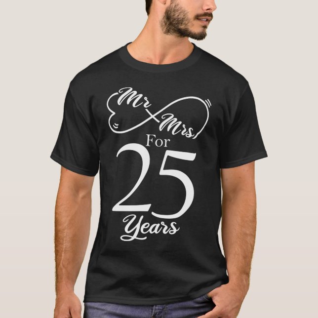 Mr Mrs For 25 Years 25th Wedding Anniversary T-Shirt (Front)
