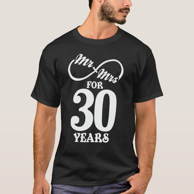 Mr. & Mrs. For 30 Years 1st Wedding Anniversary T-Shirt (Front)
