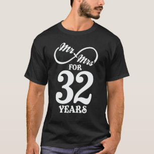 Mr. & Mrs. For 32 Years 1st Wedding Anniversary T-Shirt
