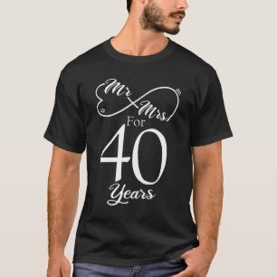 Mr. & Mrs. For 40 Years 1st Wedding Anniversary T-Shirt