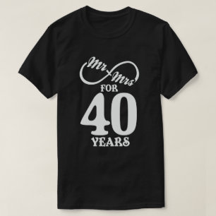 Mr. & Mrs. For 40 Years 40th Wedding Anniversary T-Shirt