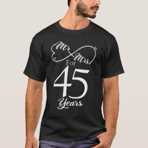 Mr. & Mrs. For 45 Years 1st Wedding Anniversary T-Shirt