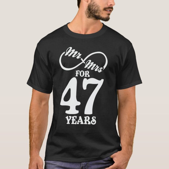 Mr. & Mrs. For 47 Years 47th Wedding Anniversary T-Shirt (Front)