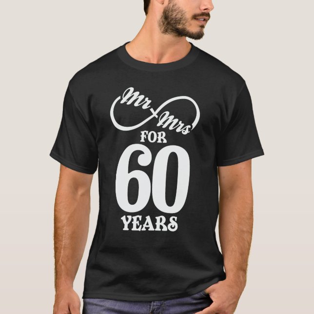 Mr. & Mrs. For 60 Years 60th Wedding Anniversary T-Shirt (Front)