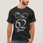 Mr. & Mrs. For 62 Years 62th Wedding Anniversary T-Shirt<br><div class="desc">Great this Wedding Anniversary Matching outfit for married couples,  Men,  Women,  couples,  wife,  husband,  mum and dad as a Valentine Gift or birthday and christmas Gift,  mother's and father's day Gift.</div>