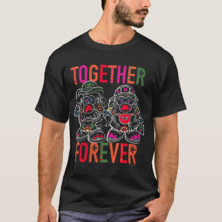 Mr  Mrs Potato Head Day Of The Dead Together Forev T-Shirt