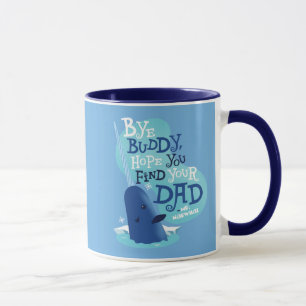 Mr. Narwhal   Bye Buddy, I Hope You Find Your Dad Mug