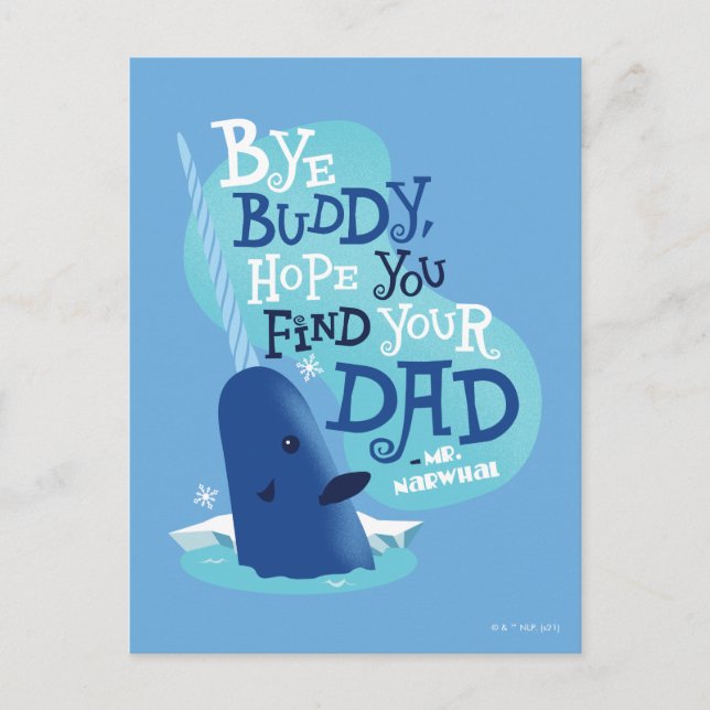 Mr. Narwhal | Bye Buddy, I Hope You Find Your Dad Postcard (Front)