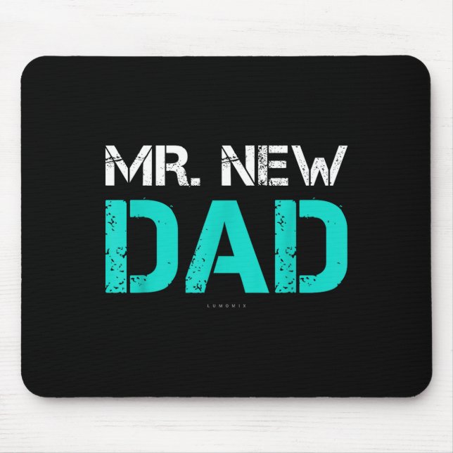 Mr. New Dad . Funny New Dad Tee Shirts  Mouse Pad (Front)