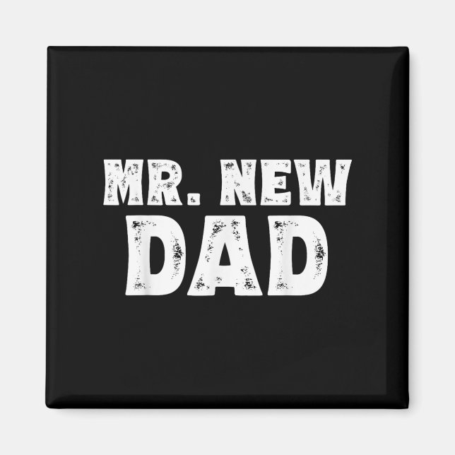 Mr. New Dad Funny New Father Quote Gift Dads  Magnet (Front)