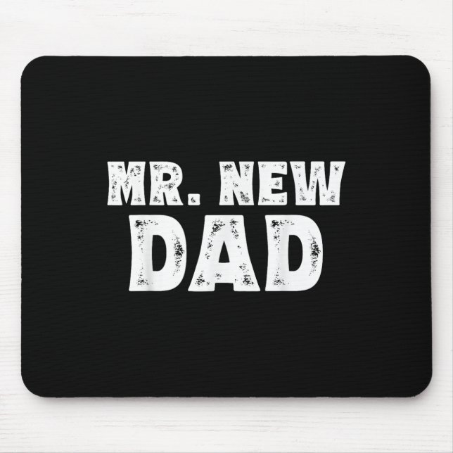 Mr. New Dad Funny New Father Quote Gift Dads  Mouse Pad (Front)