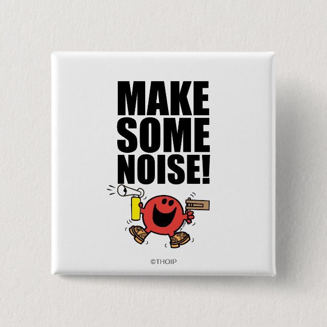 Mr. Noisy | Make Some Noise 15 Cm Square Badge (Front)
