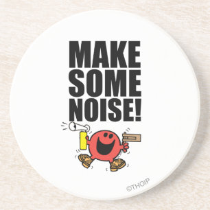 Mr. Noisy Make Some Noise Coaster