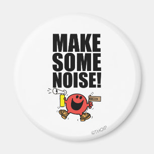 Mr. Noisy Make Some Noise Magnet