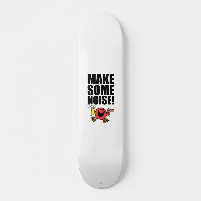 Mr. Noisy | Make Some Noise Skateboard (Front)