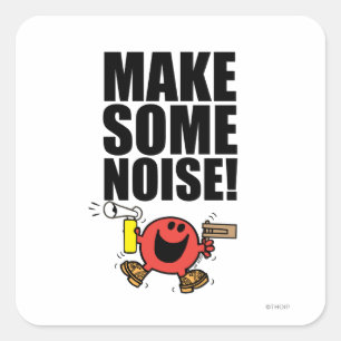 Mr. Noisy   Make Some Noise Square Sticker