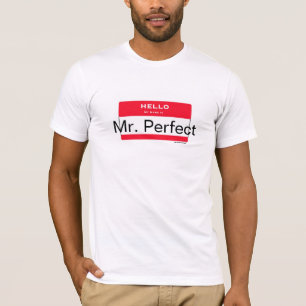 Mr. Perfect. Hello My Name Is. Humour Shirts